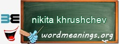 WordMeaning blackboard for nikita khrushchev